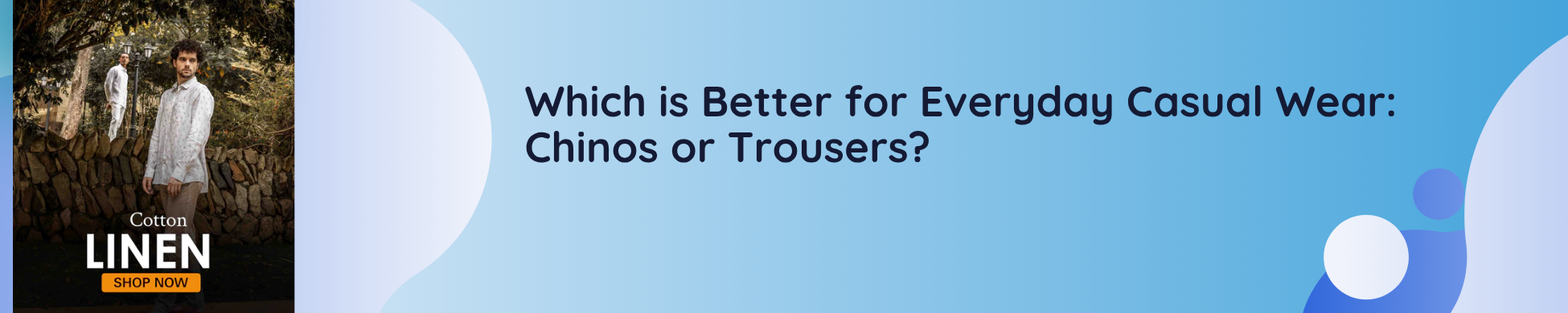 Which is Better for Everyday Casual Wear: Chinos or Trousers?