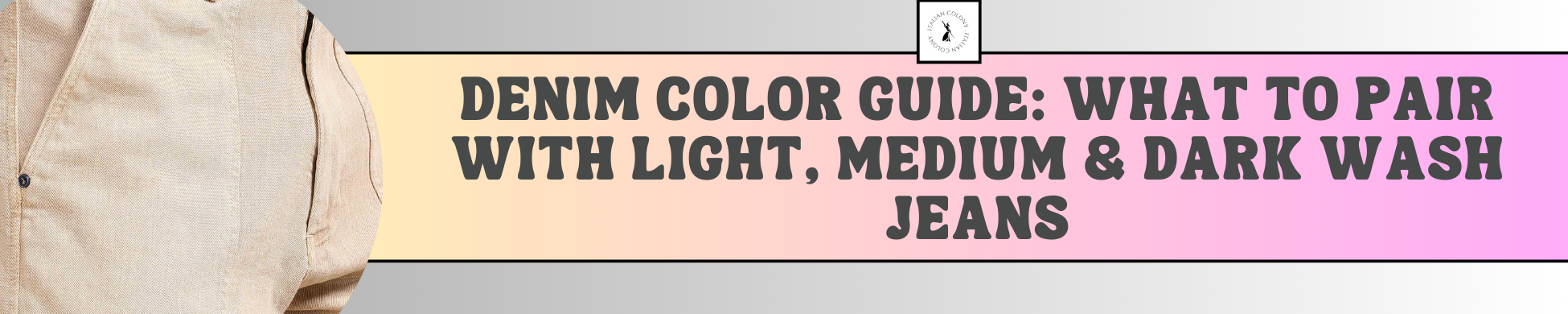 Denim Color Guide: What to Pair with Light, Medium & Dark Wash Jeans