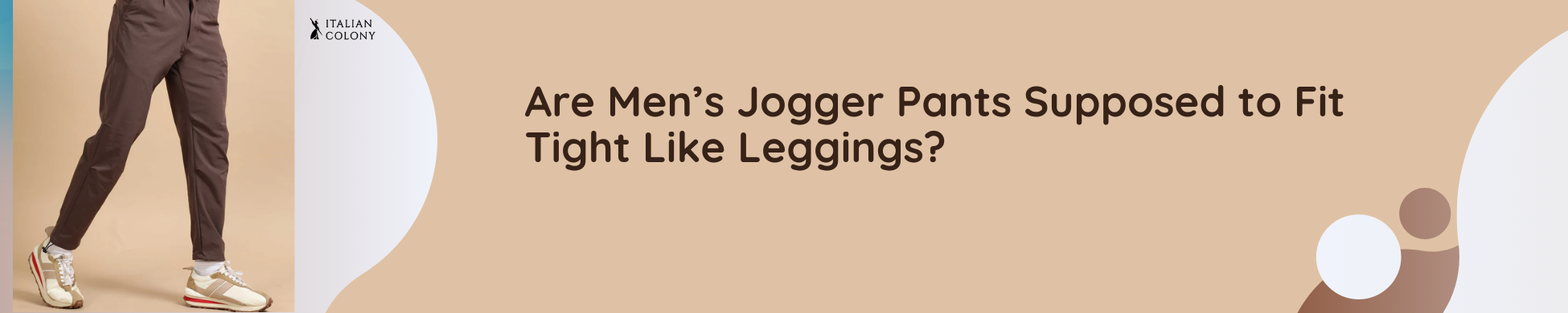 Are Men’s Jogger Pants Supposed to Fit Tight Like Leggings?