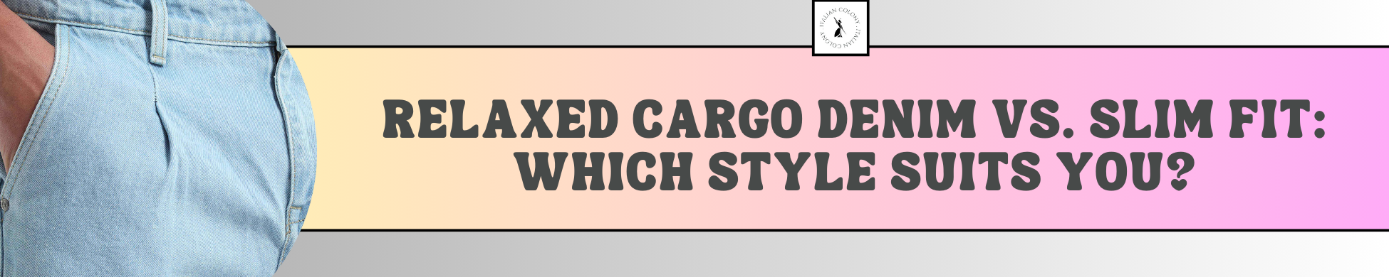 Relaxed Cargo Denim vs. Slim Fit: Which Style Suits You?