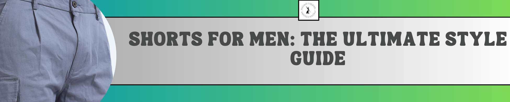 Shorts for Men: The Ultimate Style Guide