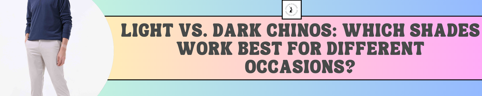 Light vs. Dark Chinos: Which Shades Work Best for Different Occasions?