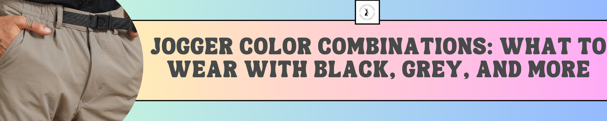 Jogger Color Combinations: What to Wear with Black, Grey, and More